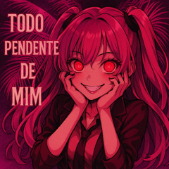 TODO PENDENTE DE MIM