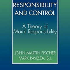 Download Book [PDF] Responsibility and Control: A Theory of Moral Responsibility (Cambridge