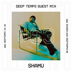 Shamu - Deep Tempo Guest Mix #63