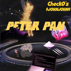 CheckO’s ft $JohnJohn$ - PeterPan