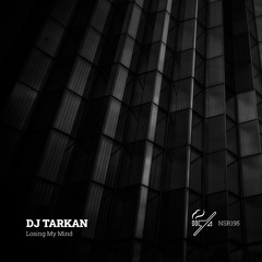 DJ Tarkan - Losing My Mind (Original Mix)