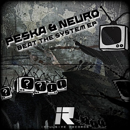 Peska & Neuro - Beat The System (OUT NOW)