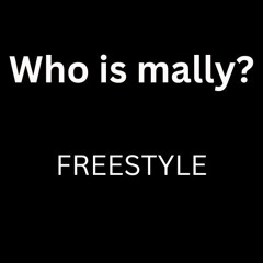 who is MALLY FREESTYLE