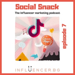 Social Snack EP7 : Новият свят на TikTok с гост Емил Конрад