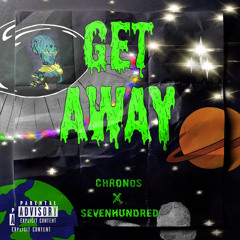 Chronos - Get Away (feat.Sevenhundred) (prod. Fantom)