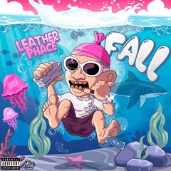 Leatherphace - Fall (Phall)