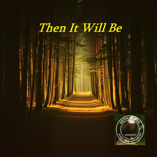 Then It Will Be - You mean everything to me, and will again