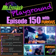 Playground Episode 150 w Furious - March 17, 2024
