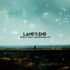 Land's End（feat.マクネナナV4）/ Ocelot