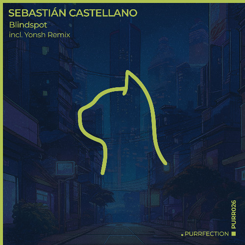 PREMIERE: Sebastián Castellano - Blindspot (Yonsh Remix) [PURRFECTION]