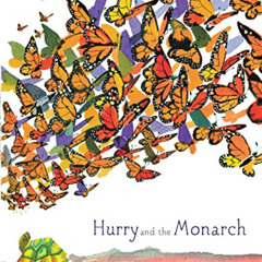Read KINDLE 💘 Hurry and the Monarch by  Antoine O Flatharta &  Meilo So EPUB KINDLE