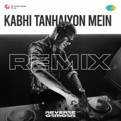 Tanhaiyan - Reverse Osmosis ft Sneha Samra
