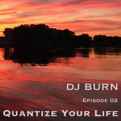 Quantize Your Life - Episode 02