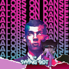 Stromae -  alors on danse ( The Swing Bot remix )
