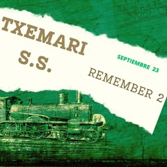 REMEMBER - - -- TXEMARI S.S. - -- - -  SEPTIEMBRE 23