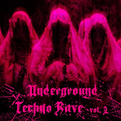 Underground Techno Rave Vol. 2