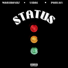 Status - MariBandz Ft. Vidal & Parlay