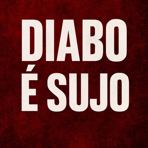 DIABO É SUJO (PROD. BY FLEXIIN)