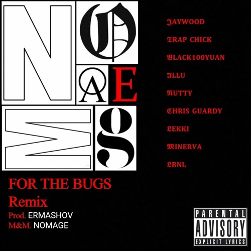 FORTHEBUGS RMX W / TRAP CHICK X BLACK100YOUAN X ILLU X NUTTY X CHRIS GUARDY X LEKKI X MINERVA X LBNL
