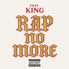 Rap No More feat KING
