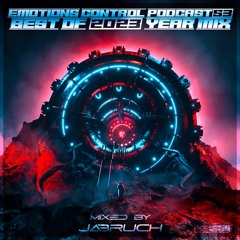 Emotions Control Podcast #53 Best Of 2023 Year Mix