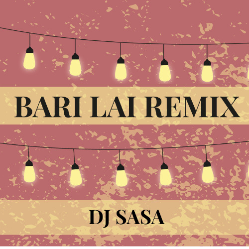 Bari Lai DJ SASA