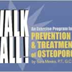 READ PDF √ Walk Tall! an Exercise Program for the Prevention and Treatment of Osteopo