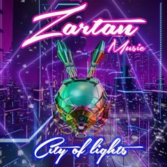 ZartaN Music - City Of Lights 🌃