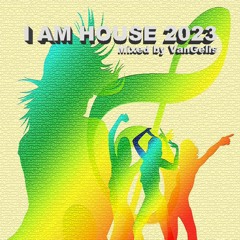 I Am House 2023 Mixed By VanGelis