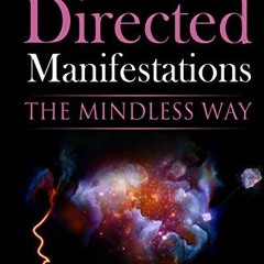 DOWNLOAD EPUB 💝 Instantly Directed Manifestations: The Mindless Way by  Richard Dott