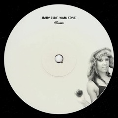 Baby I like your style