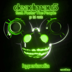 deadmau5 - Hyperlandia (feat. Foster the People) Yo Kai Remix