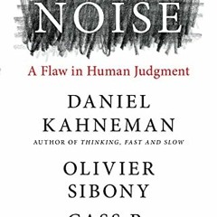 READ eBooks Noise: A Flaw in Human Judgment