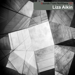 Sounds From NoWhere Podcast #131 - Liza Aikin