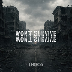 L0GO5 - Won't Survive [FREE DOWNLOAD]