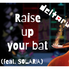 Raise Your Bat Metal Feat. Solaria