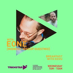 Eone's Midweek Windup Guest Mix for Breakfast with KXVU on Trickstar (27 April 22)