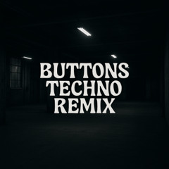 Buttons Techno Remix