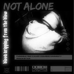 not alone