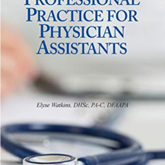[ACCESS] EBOOK 💗 Professional Practice for Physician Assistants by  Elyse Watkins KI