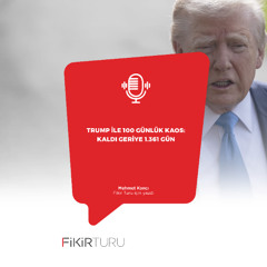 Trump ile 100 günlük kaos: Kaldı geriye 1.361 gün