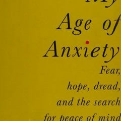 [Read] Online My age of anxiety BY : Scott Stossel