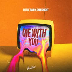 Little Rain, Sam Knight - Die With You