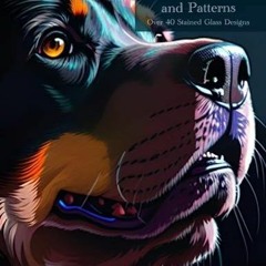 Pawsome Portraits and Patterns: Over 40 Stained Glass Designs