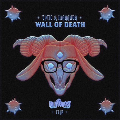 EPTIC & MARAUDA - WALL OF DEATH (HI I'M GHOST FLIP)