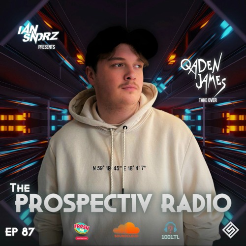 Stream Prospectiv Radio 087 - Qaden James by Sora Music Group | Listen ...