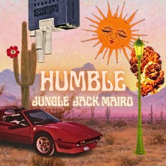 HUMBLE - JUNGLE JACK X MAIRO