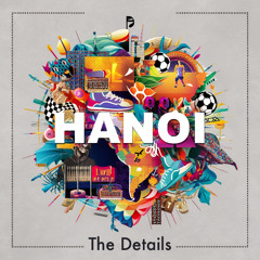 Hanoi - The Details