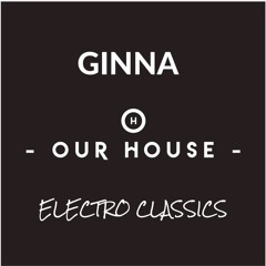Our House Electro Classic Mix - Ginna 2020