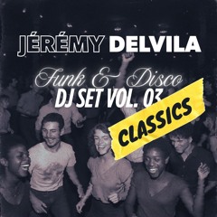 Jeremy Delvila - Funk & Disco Dj Set Vol.03 (SPECIAL CLASSICS)